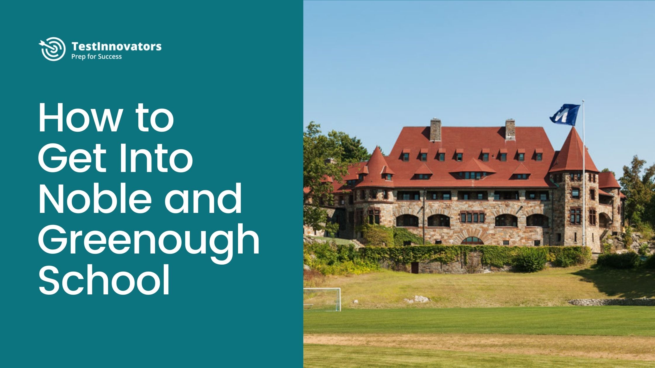 How To Get Into Noble And Greenough School Test Innovators