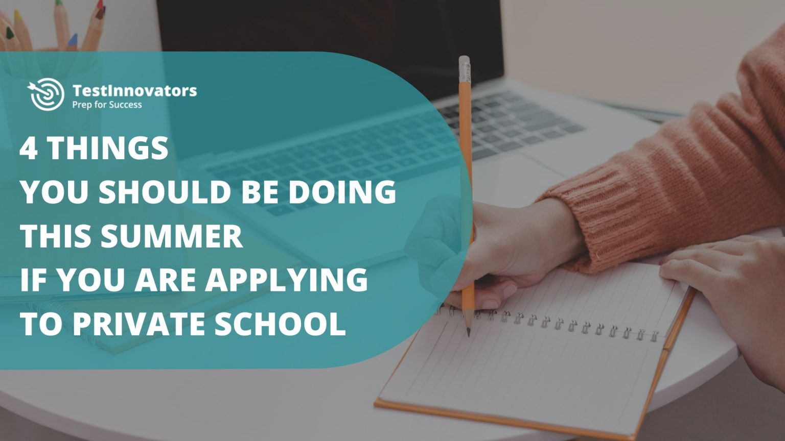 How to Prepare This Summer If Applying to Private Schools Test Innovators
