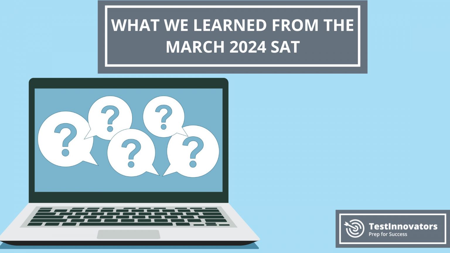 What We Learned From the March 2024 SAT - Test Innovators