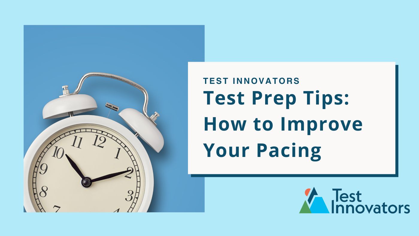 Test Prep Tips: How to Improve Your Pacing