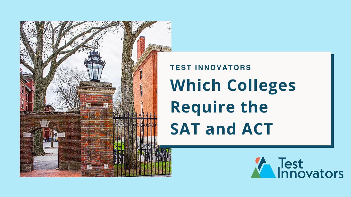 Which Colleges Require the SAT and ACT