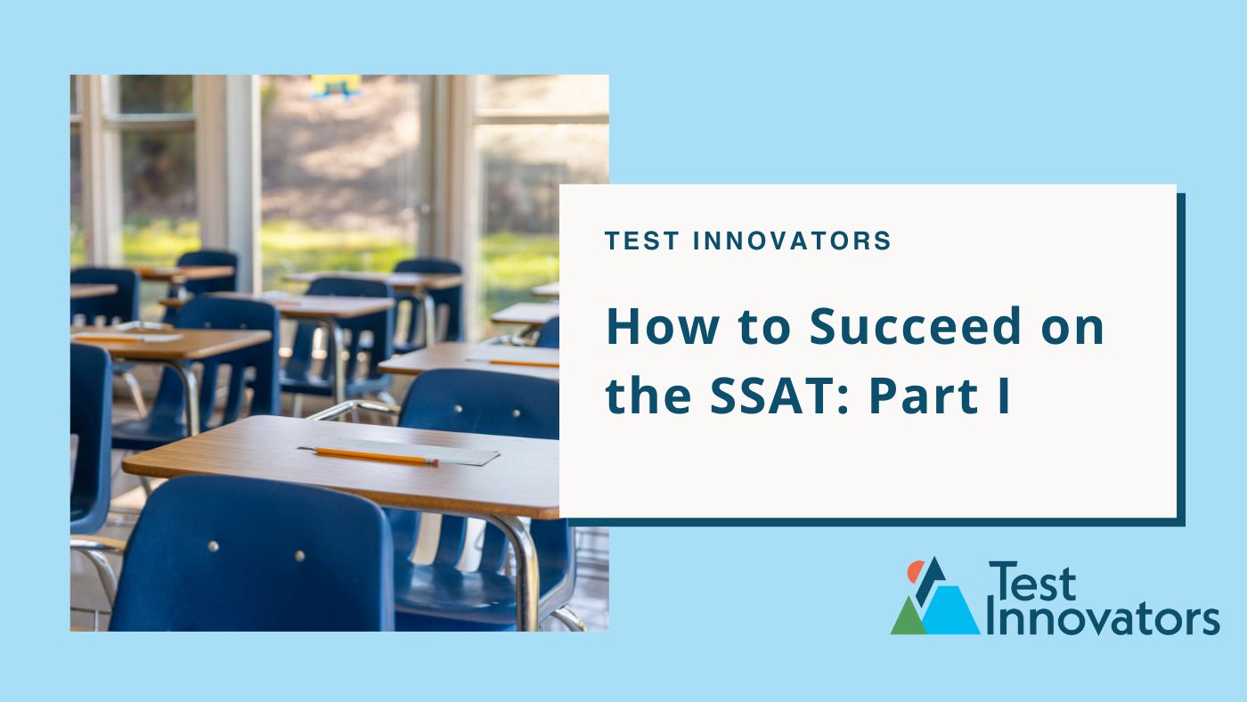 How to Succeed on the SSAT: Part I