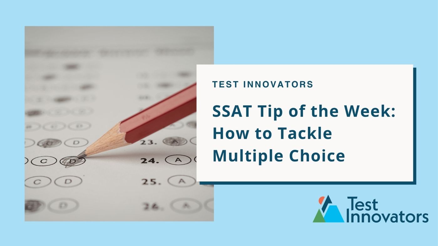 SSAT Tip of the Week: How to Tackle Multiple Choice