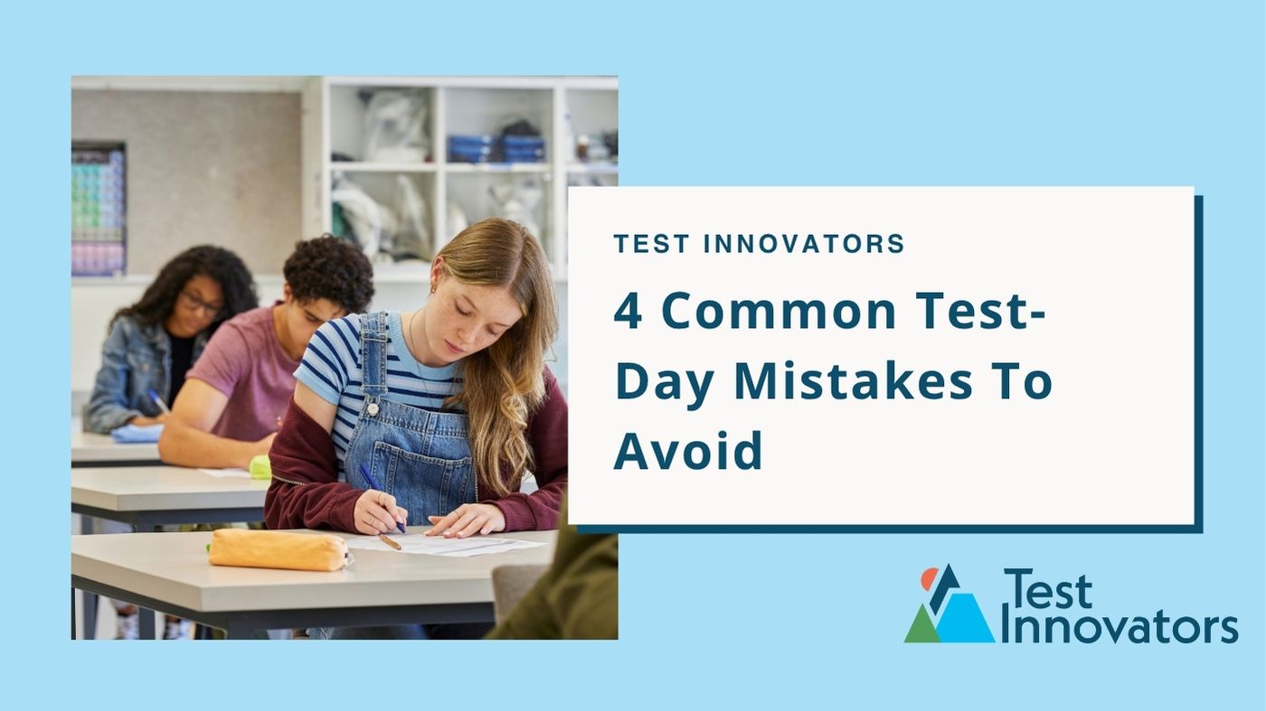 4 Common Test-Day Mistakes To Avoid