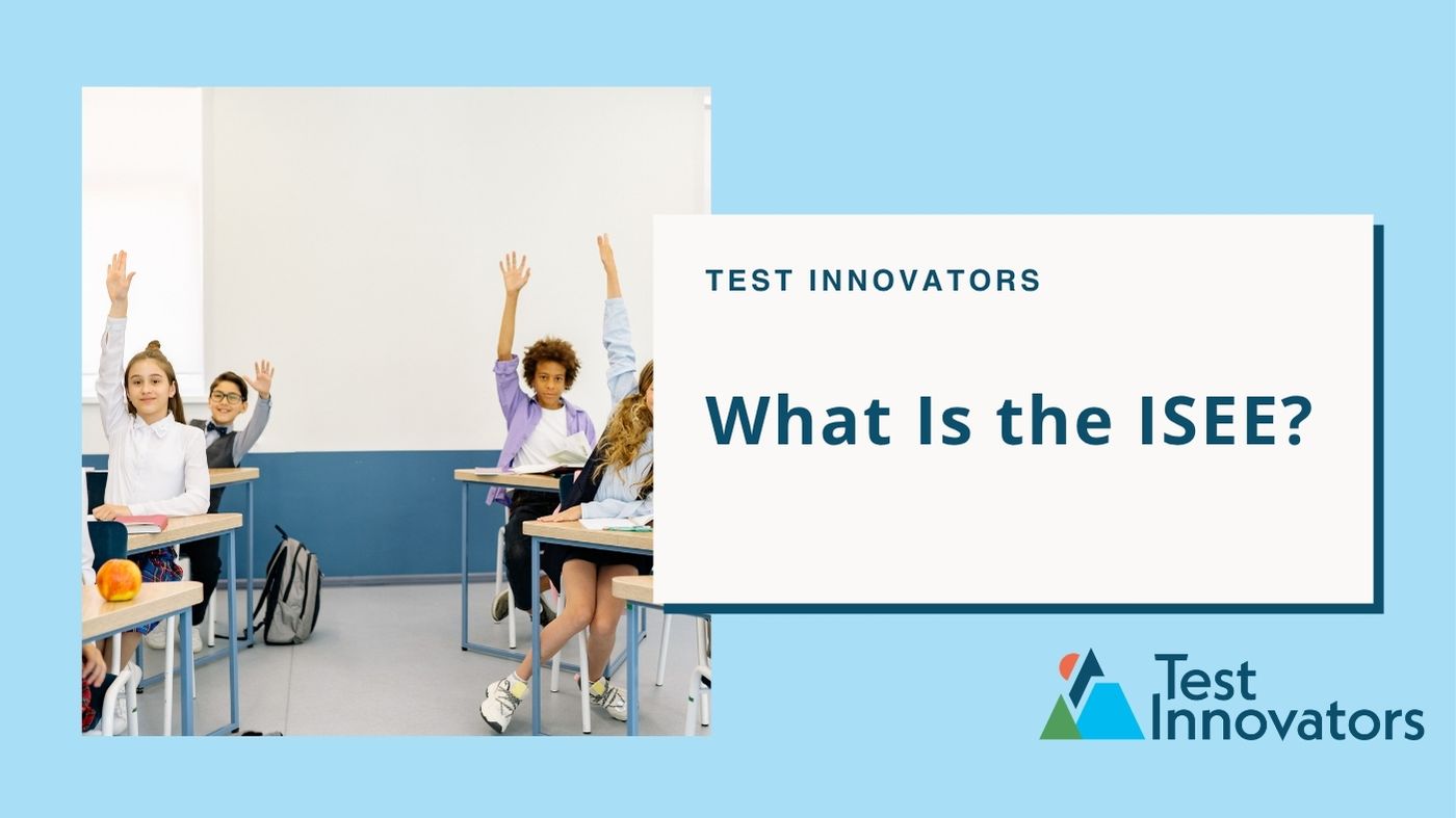 What Is the ISEE?