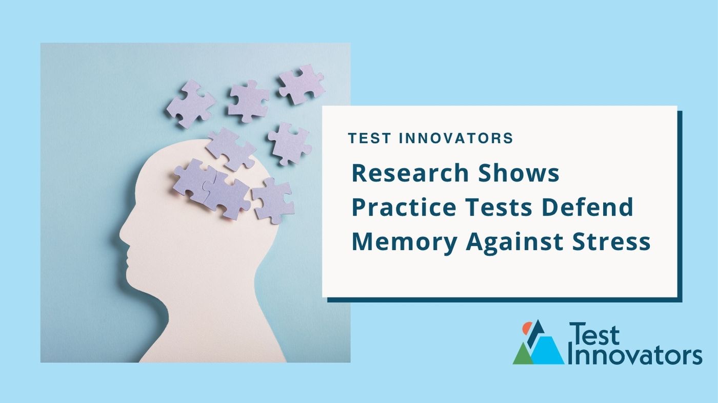 Research Shows Practice Tests Defend Memory Against Stress