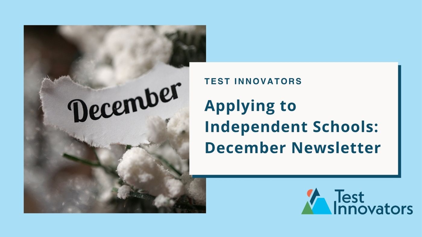 Applying to Independent Schools: December Newsletter