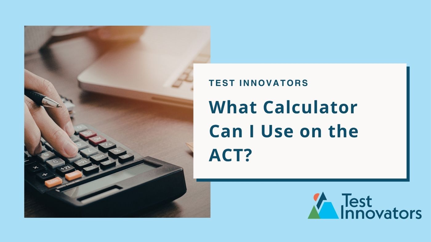 What Calculator Can I Use on the ACT?
