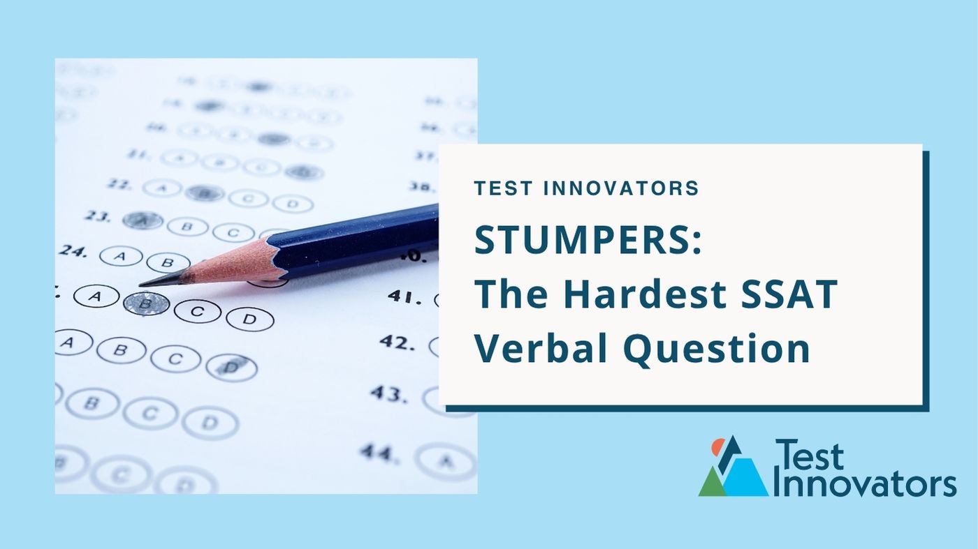 STUMPERS: The Hardest SSAT Verbal Question