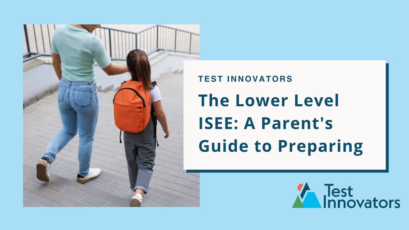 The Lower Level ISEE: A Parent's Guide to Preparing