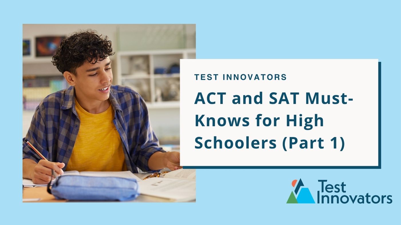 ACT and SAT Must-Knows for High Schoolers (Part 1)
