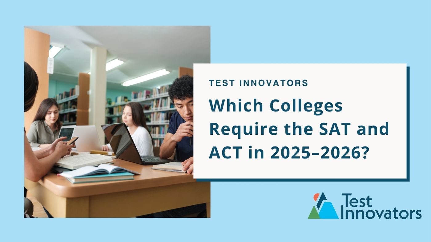 Which Colleges Require the SAT and ACT in 2025–2026?
