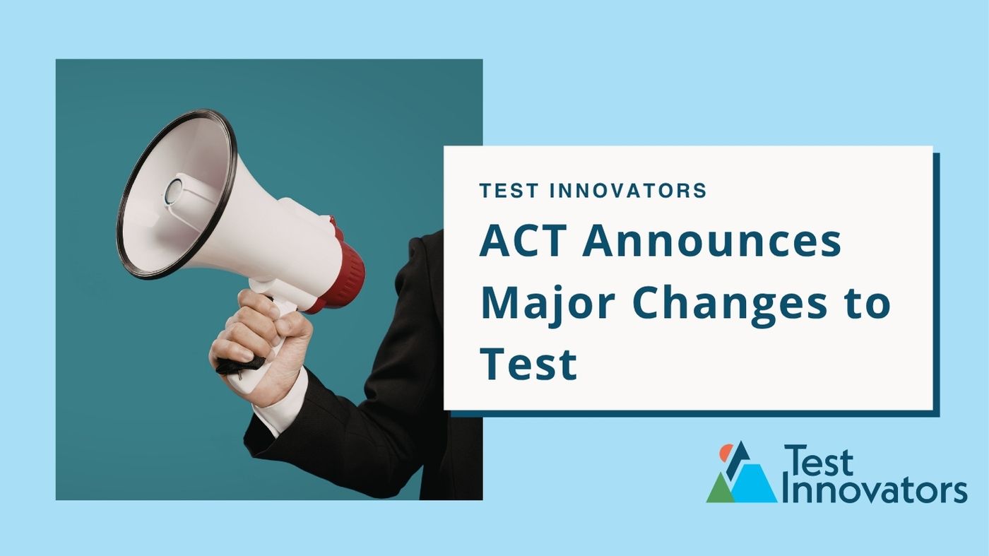 ACT Announces Major Changes to Test