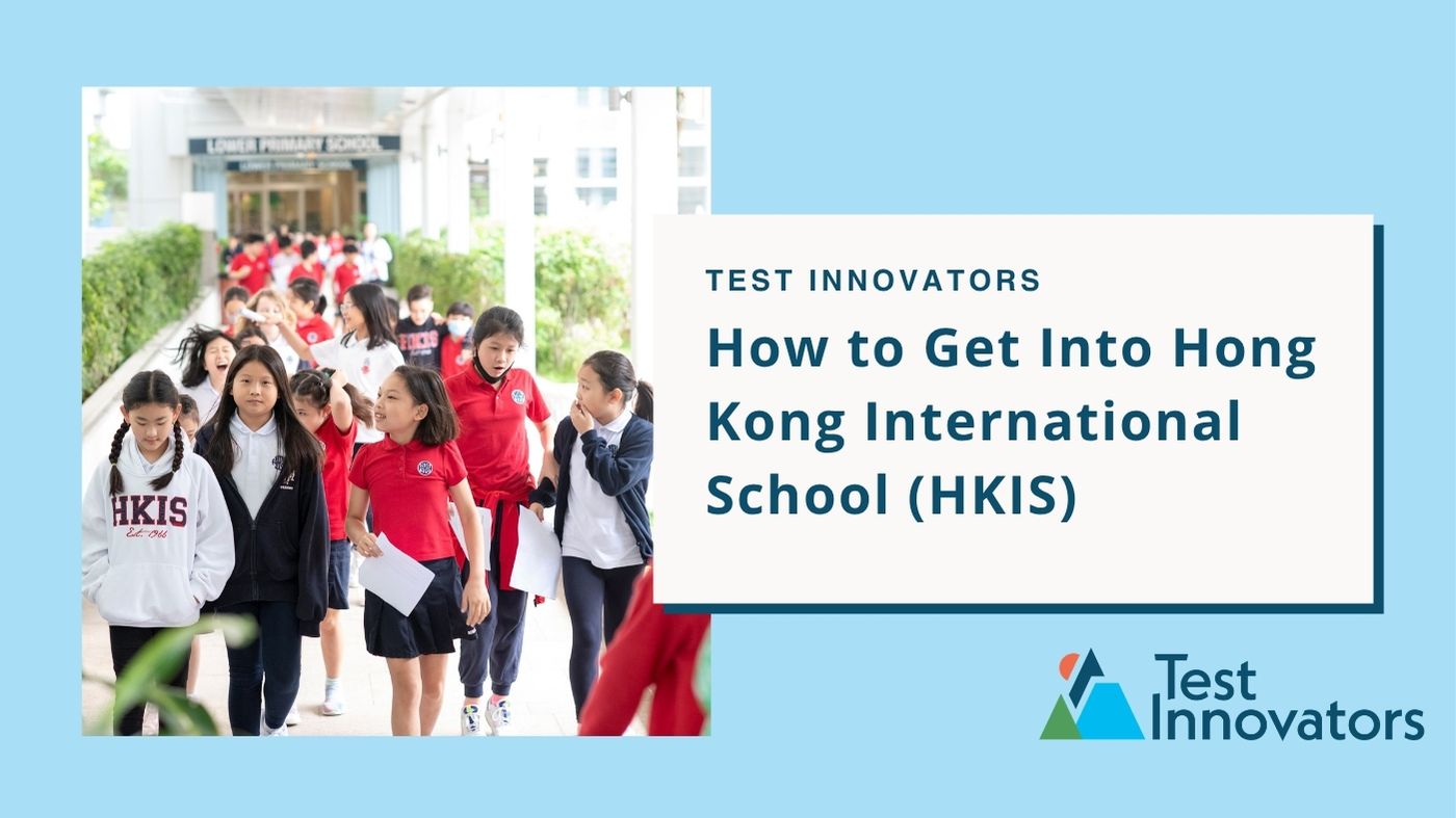 How to Get Into Hong Kong International School (HKIS)