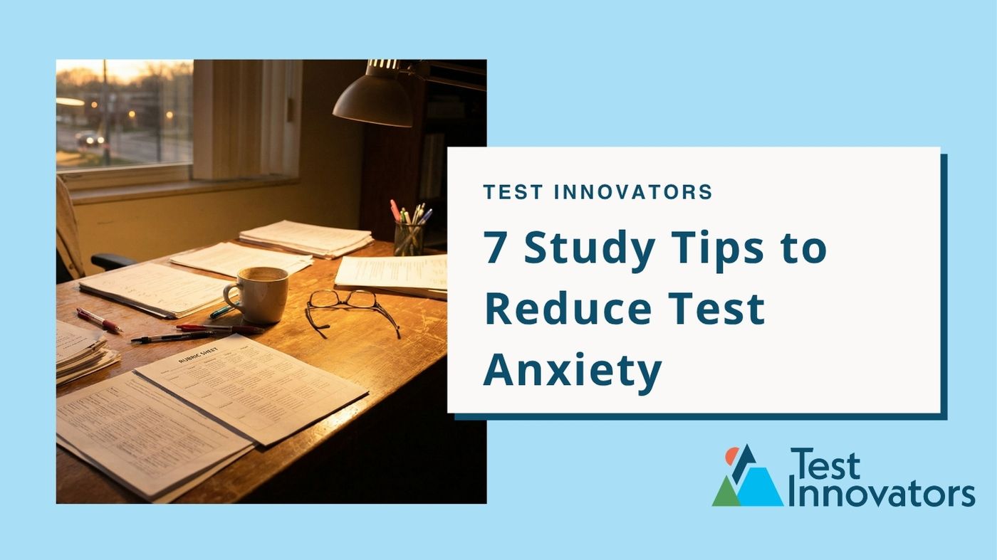 7 Study Tips to Reduce Test Anxiety