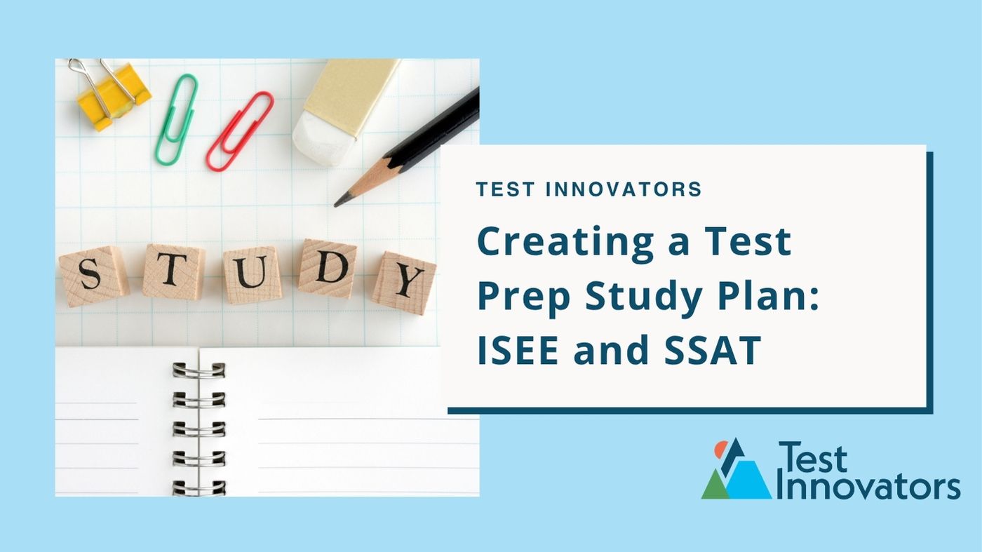 Creating a Test Prep Study Plan: ISEE and SSAT