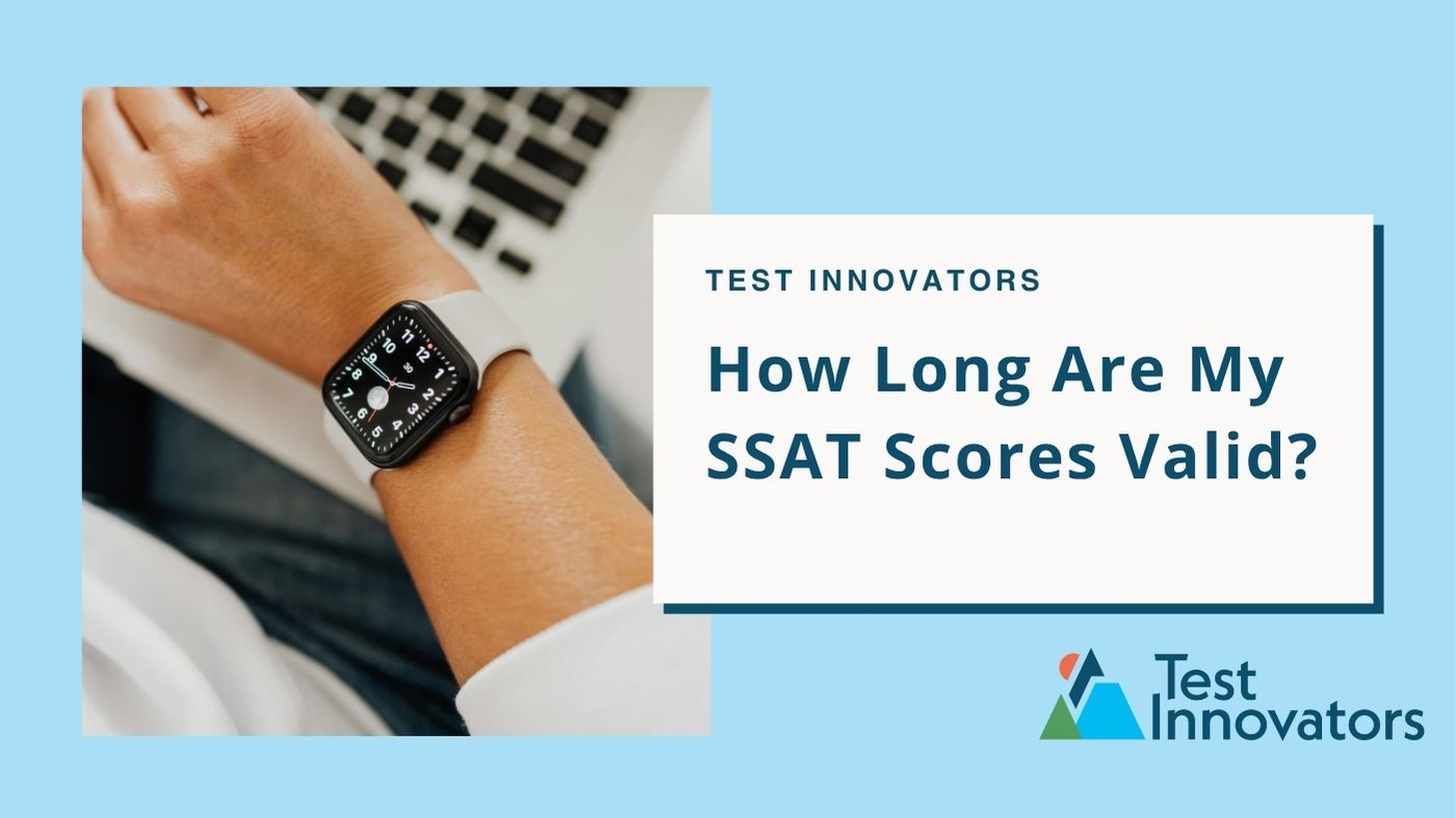 How Long Are My SSAT Scores Valid?
