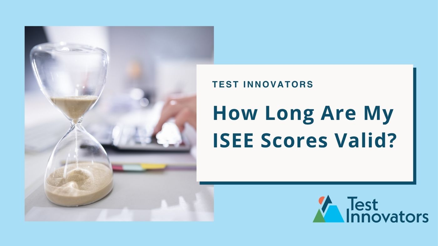 How Long Are My ISEE Scores Valid?
