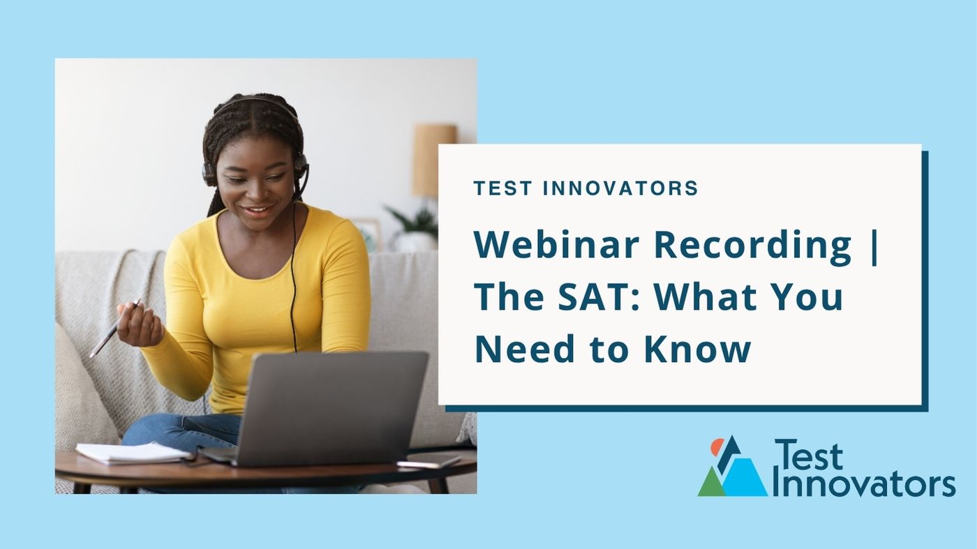 Webinar Recording | The SAT: What You Need to Know