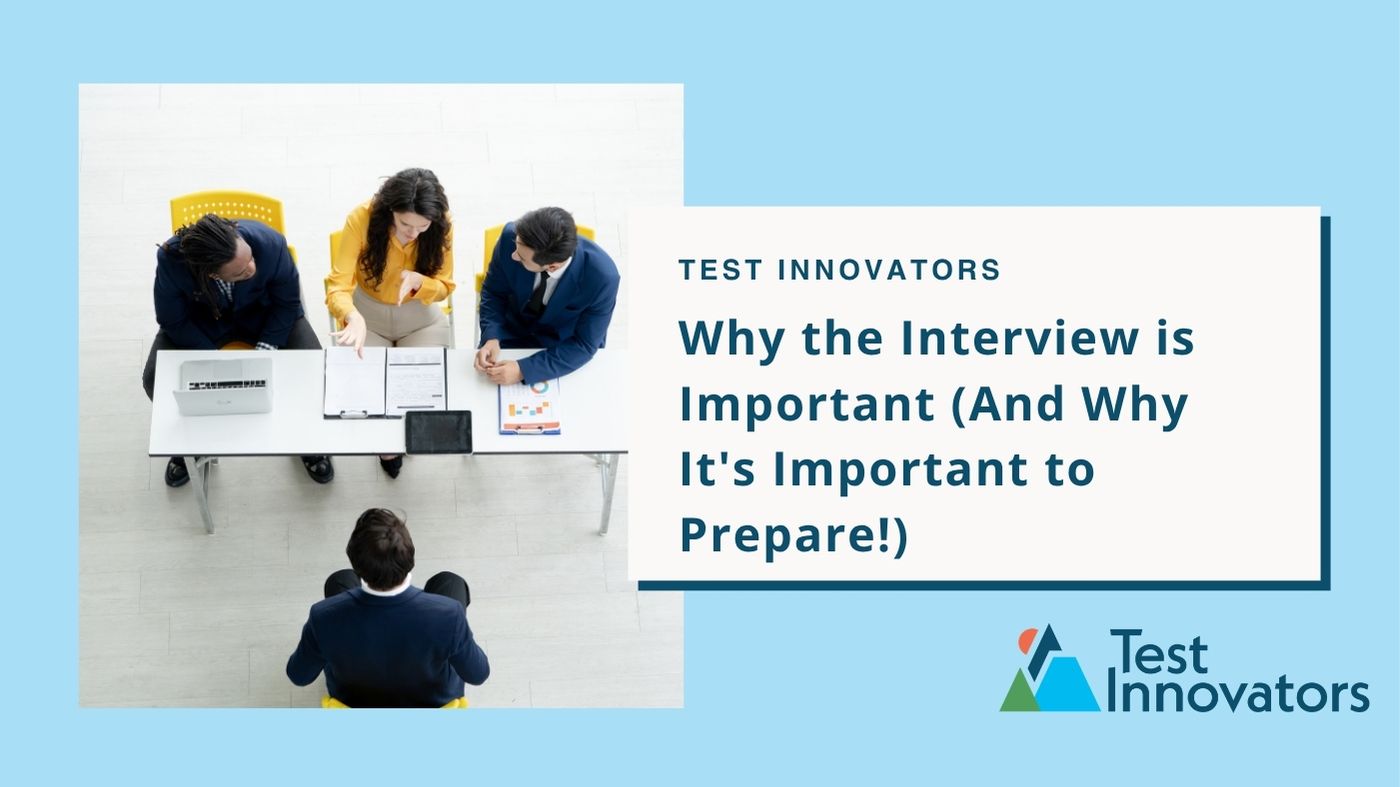 Why the Interview is Important (And Why It's Important to Prepare!)
