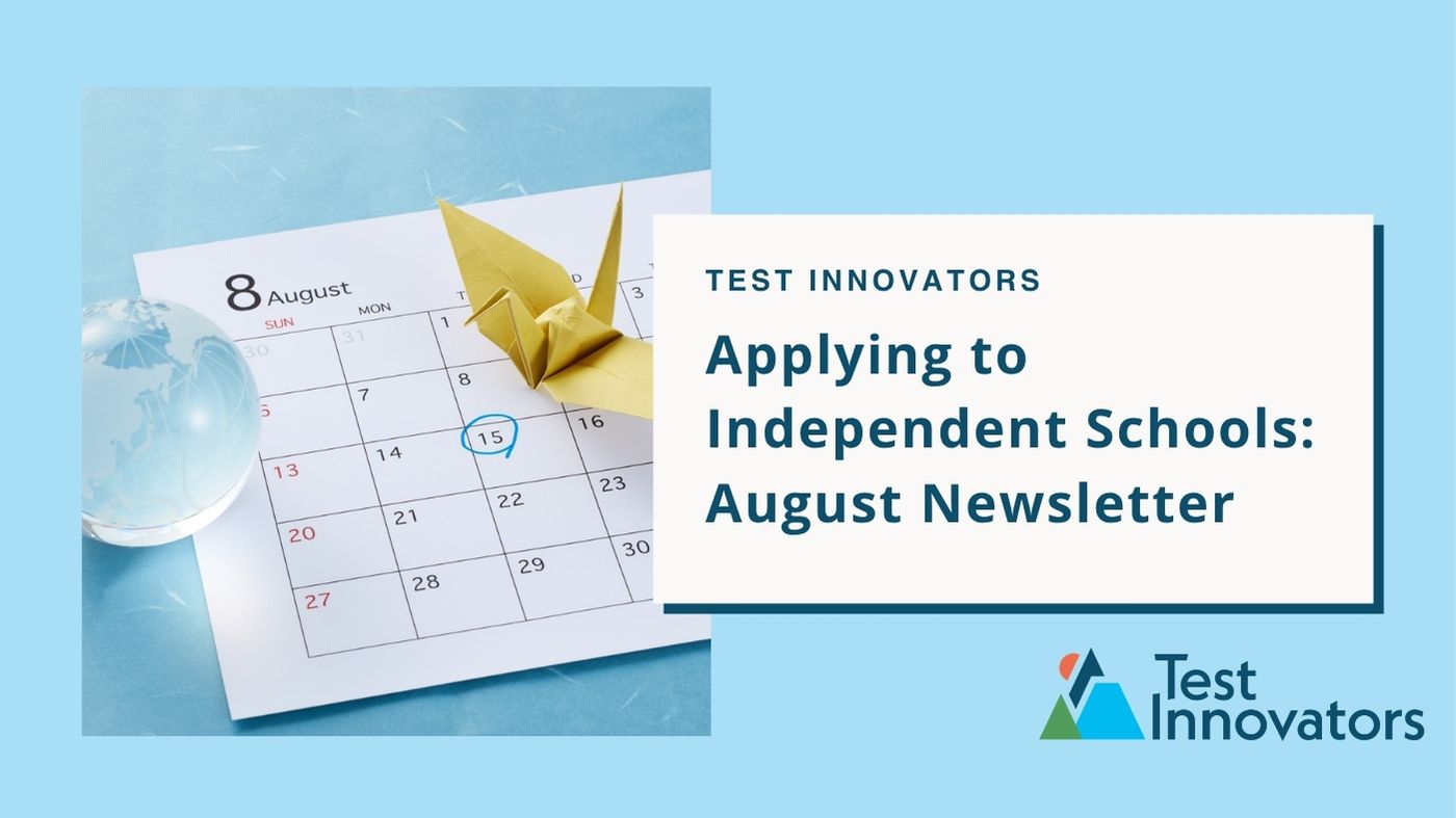 Applying to Independent Schools: August Newsletter