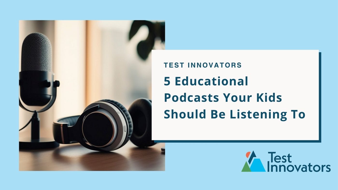 5 Educational Podcasts Your Kids Should Be Listening To