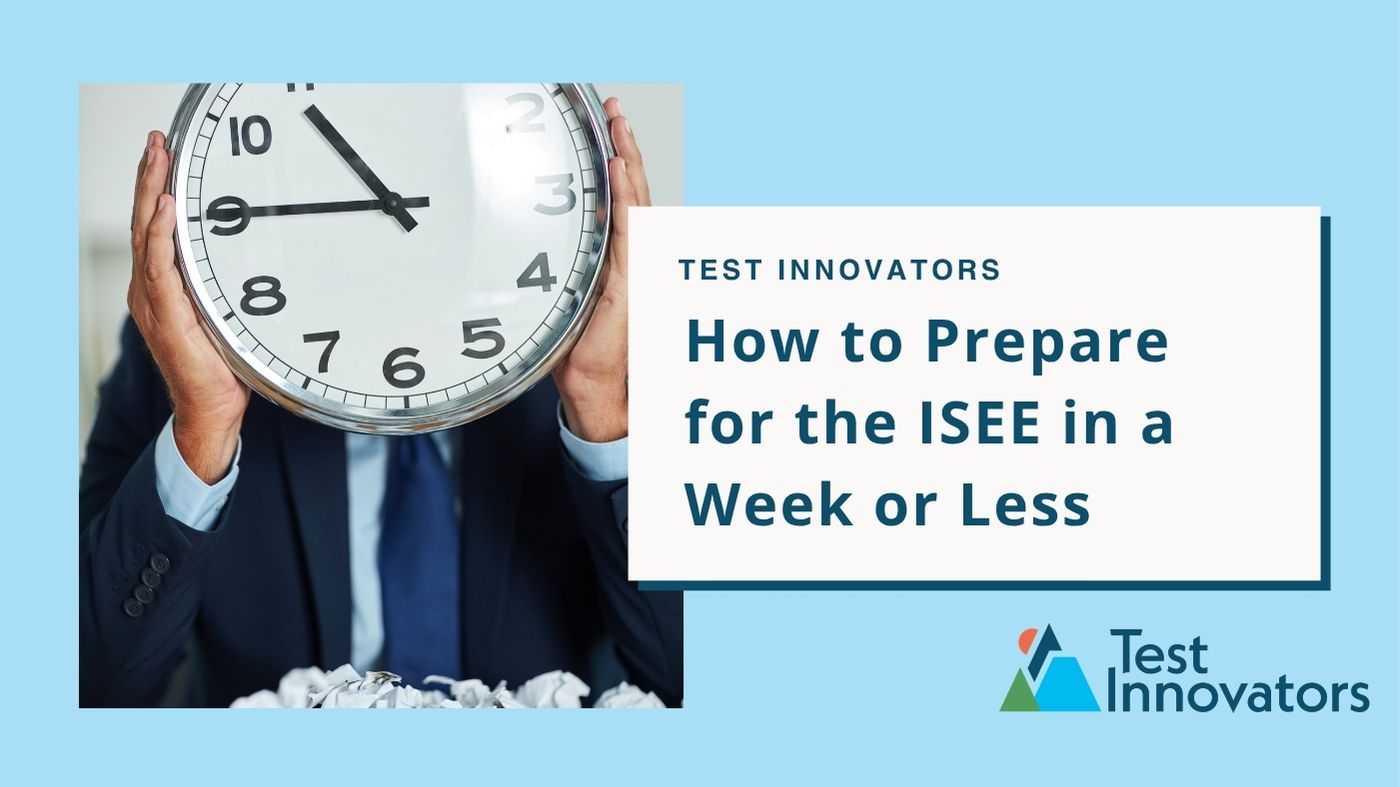 How to Prepare for the ISEE in a Week or Less