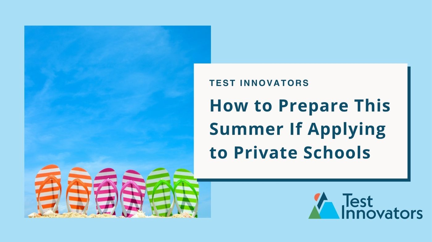 How to Prepare This Summer If Applying to Private Schools