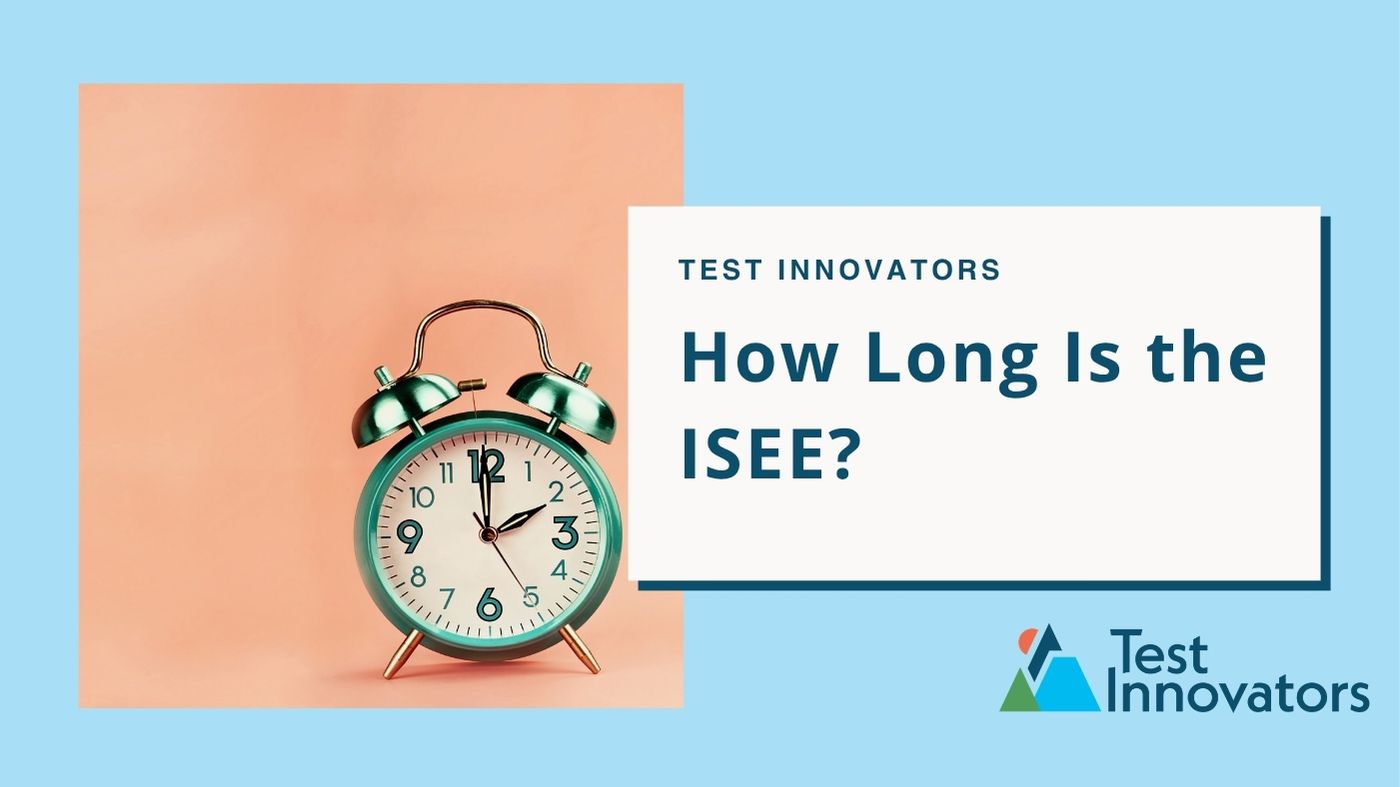 How Long Is the ISEE?