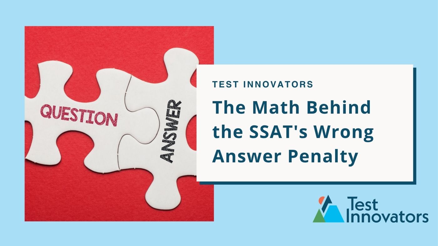 The Math Behind the SSAT's Wrong Answer Penalty