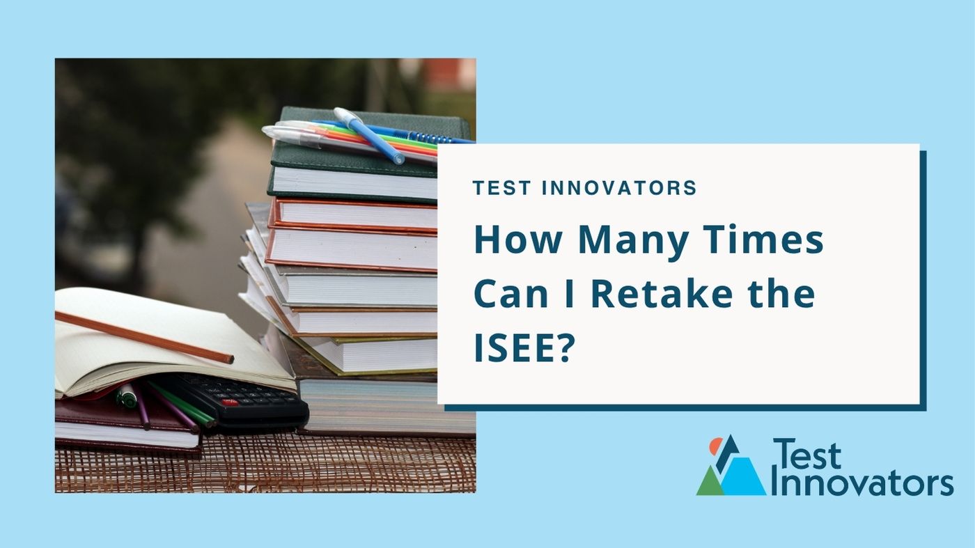 How Many Times Can I Retake the ISEE?