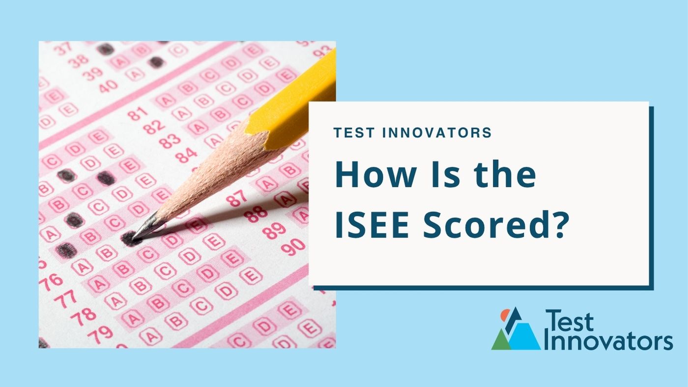 How Is the ISEE Scored?