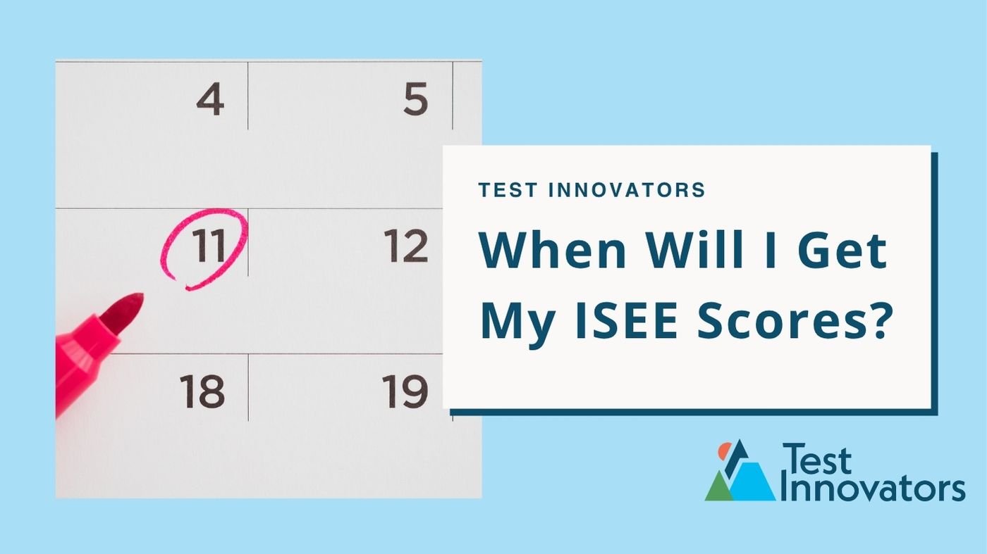 When Will I Get My ISEE Scores?