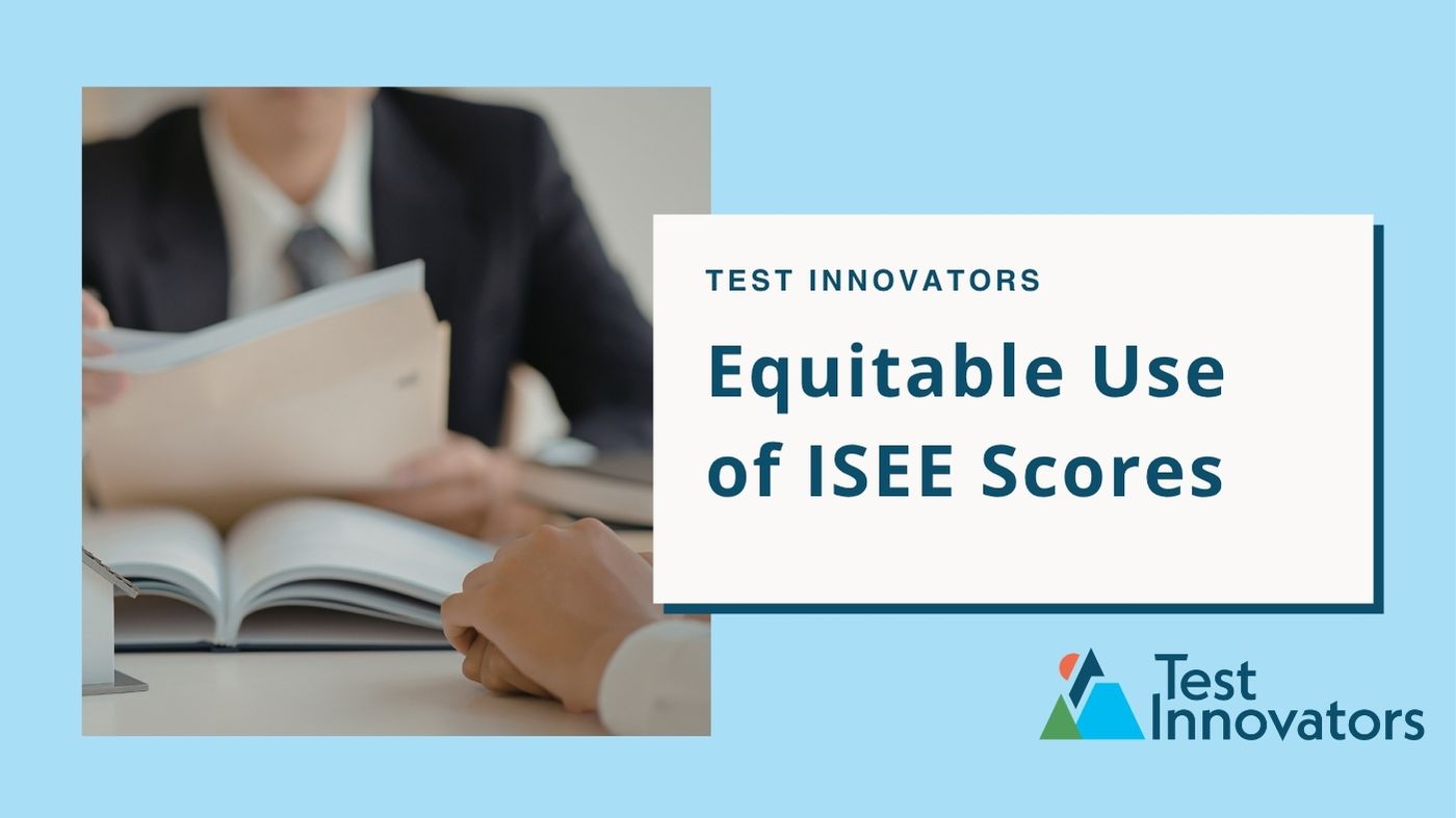 Equitable Use of ISEE Scores