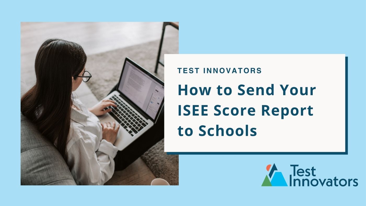 How to Send Your ISEE Score Report to Schools