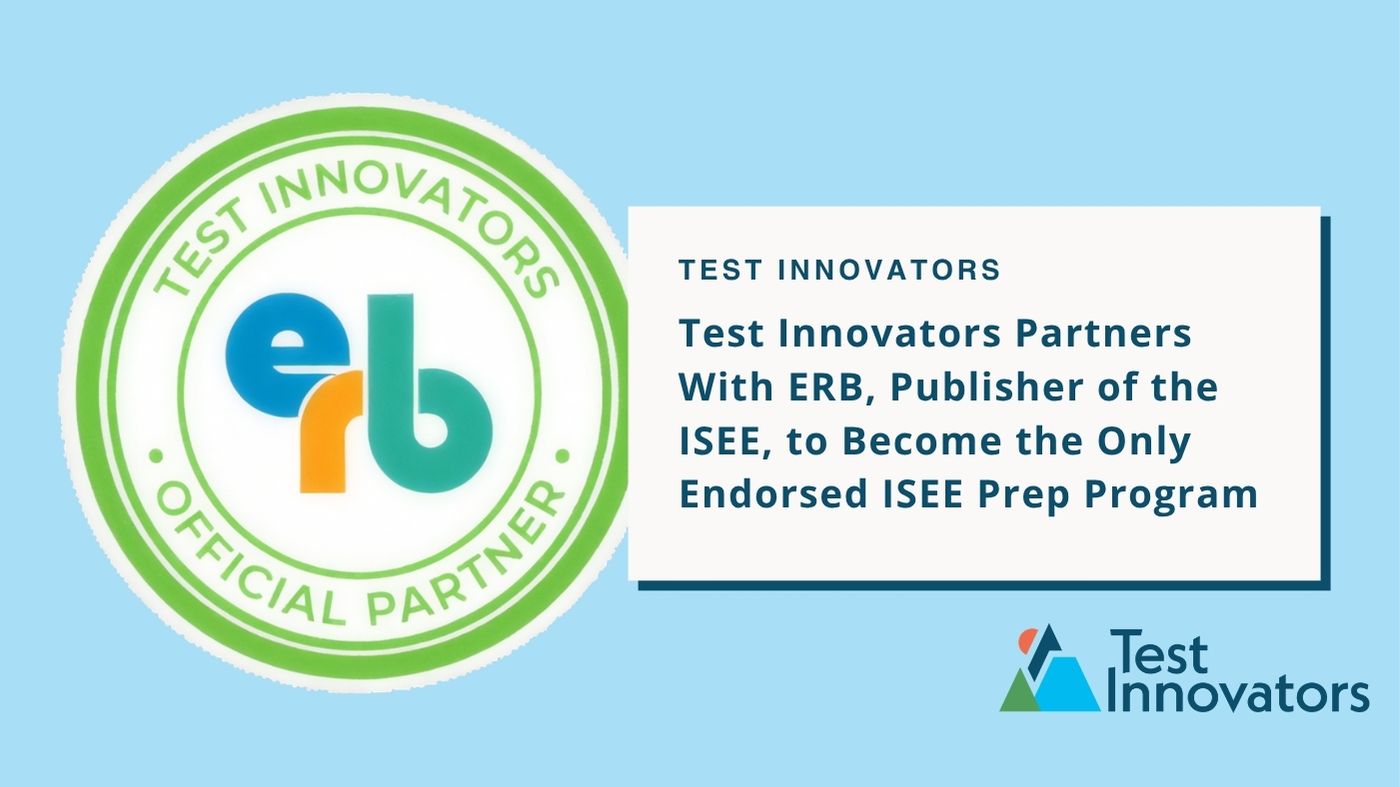 Test Innovators Partners With ERB, Publisher of the ISEE, to Become the Only Endorsed ISEE Prep Program