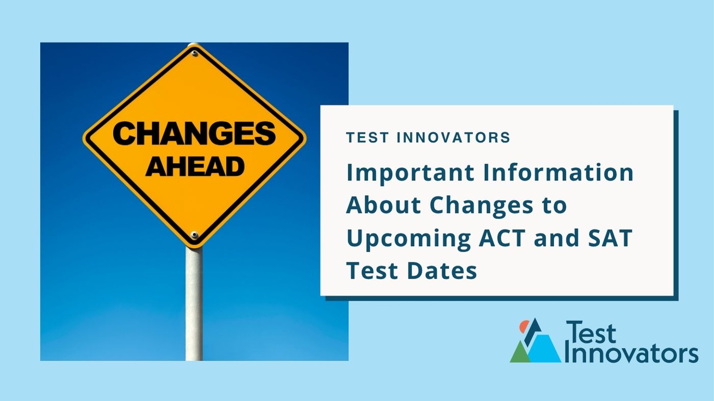Important Information About Changes to Upcoming ACT and SAT Test Dates