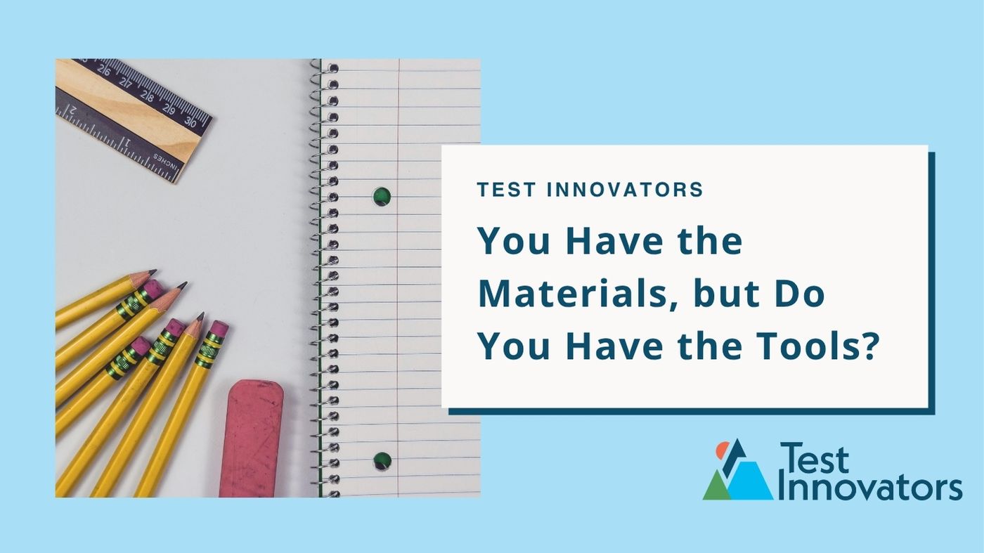 You Have the Materials, but Do You Have the Tools?