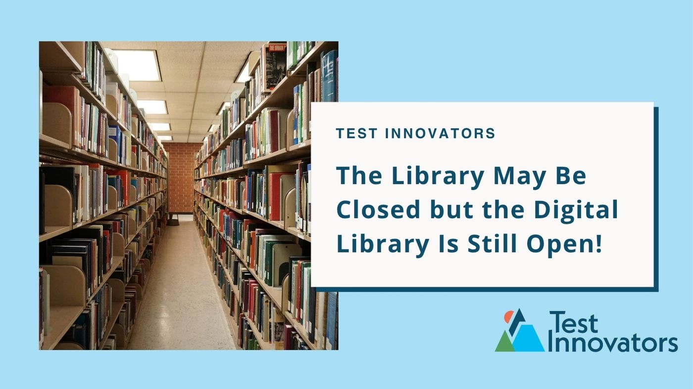 The Library May Be Closed but the Digital Library Is Still Open!