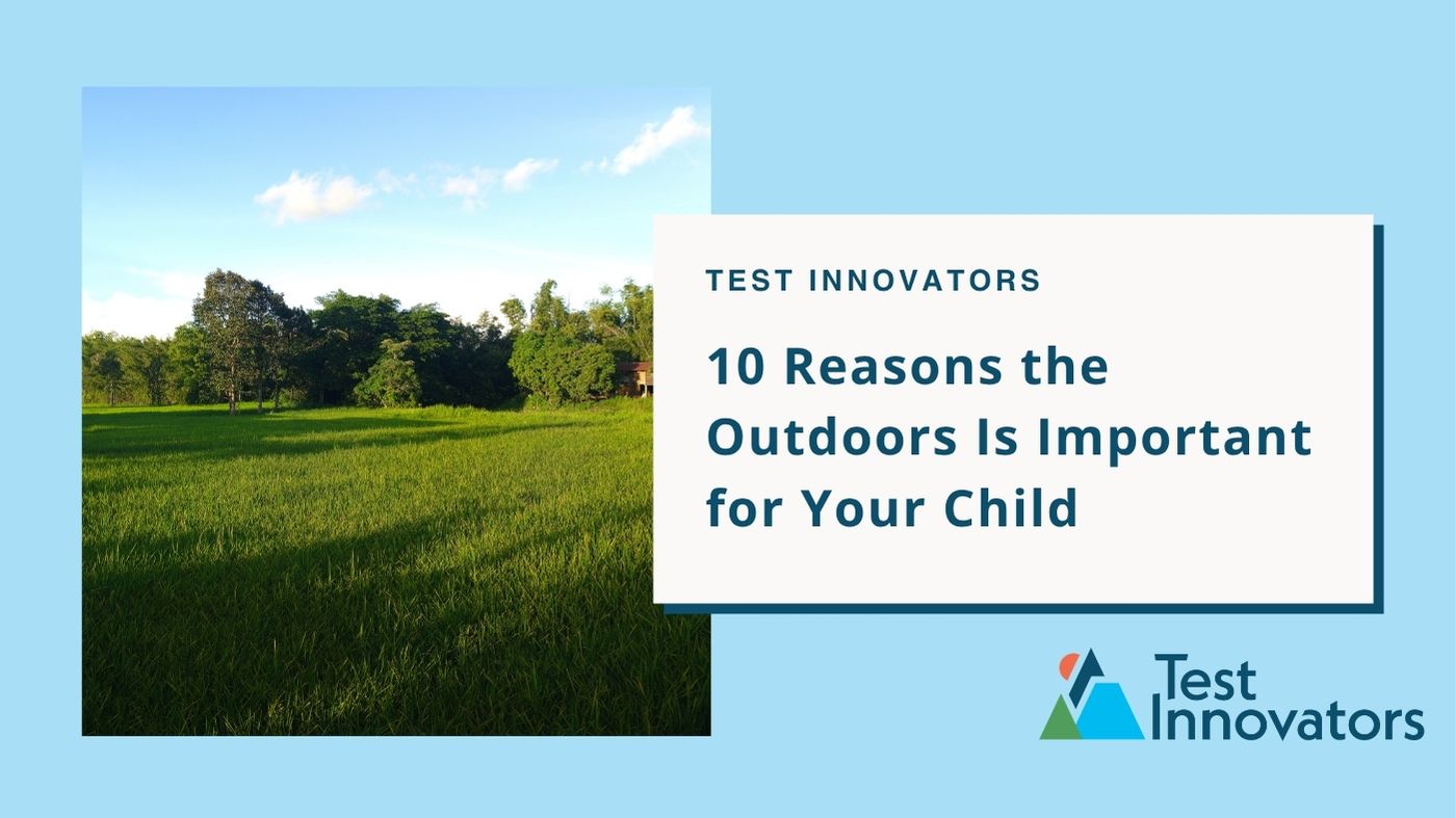 10 Reasons the Outdoors Is Important for Your Child