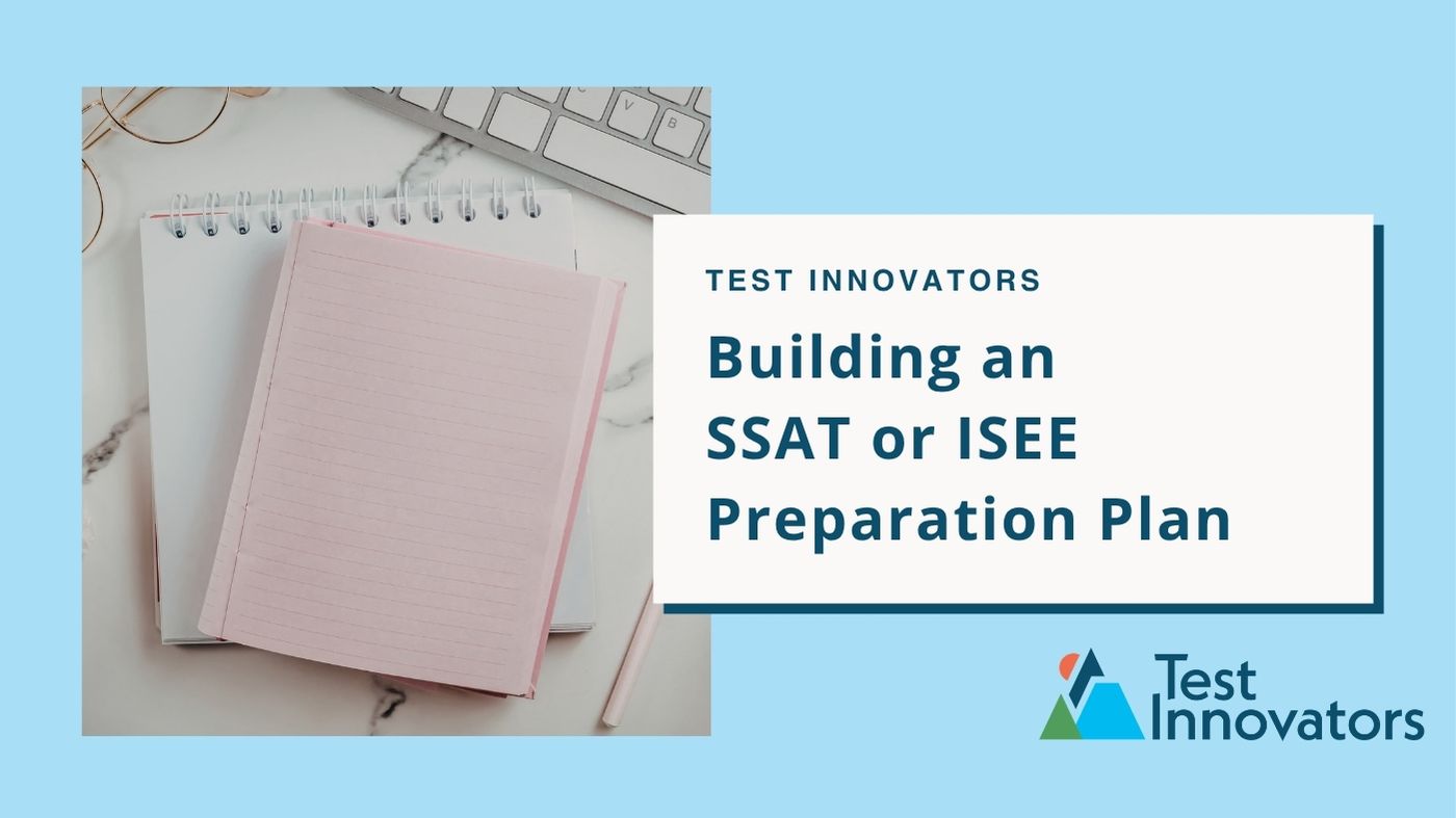 Building an SSAT or ISEE Preparation Plan