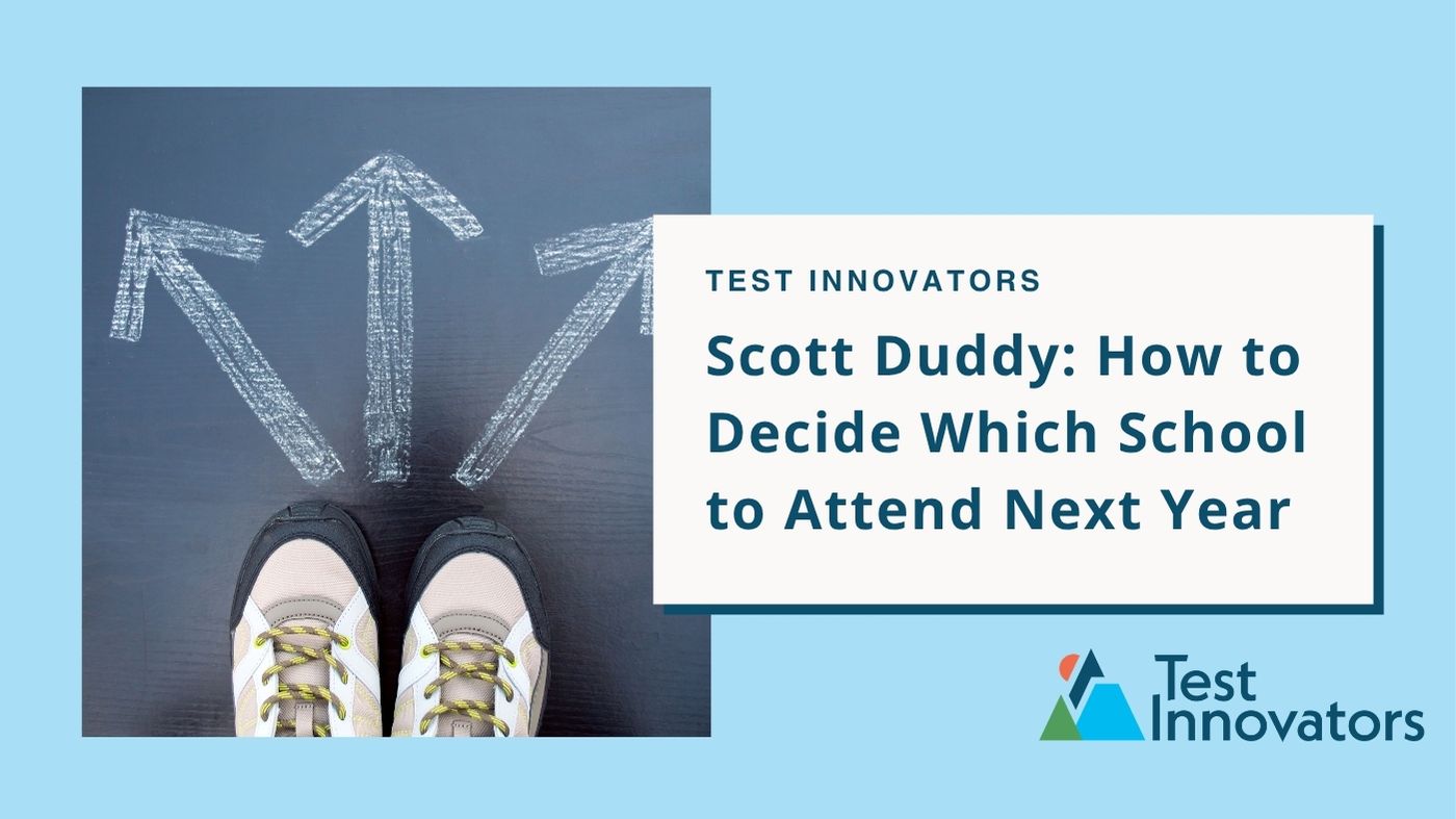 Scott Duddy: How to Decide Which School to Attend Next Year