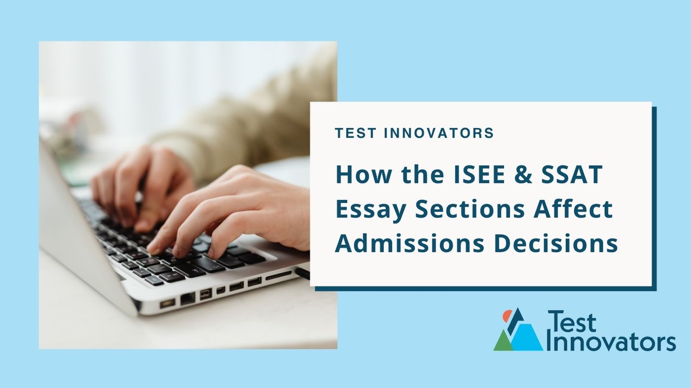 How the ISEE & SSAT Essay Sections Affect Admissions Decisions
