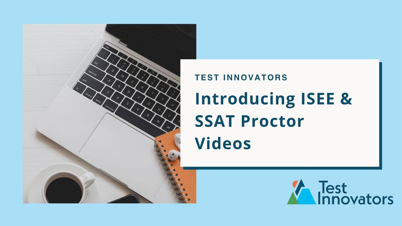 Introducing ISEE & SSAT Proctor Videos
