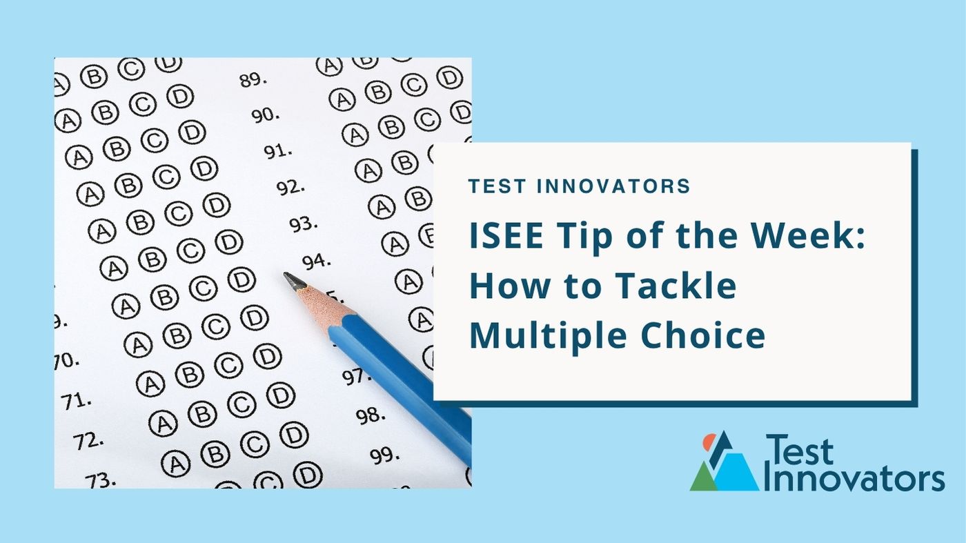 ISEE Tip of the Week: How to Tackle Multiple Choice