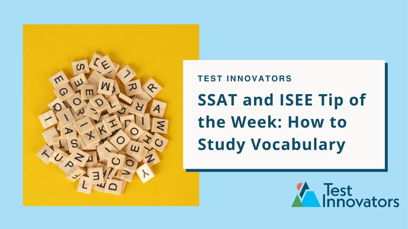 SSAT and ISEE Tip of the Week: How to Study Vocabulary