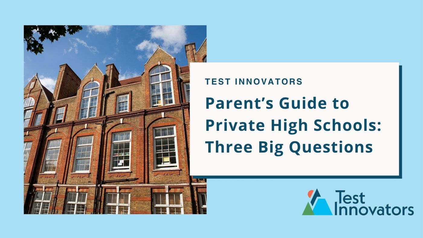 Parent’s Guide to Private High Schools: Three Big Questions