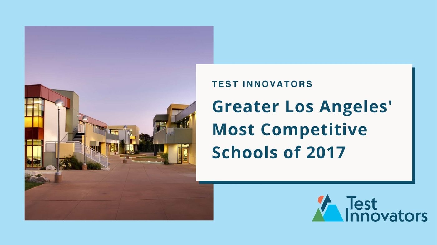 Greater Los Angeles' Most Competitive Schools of 2017