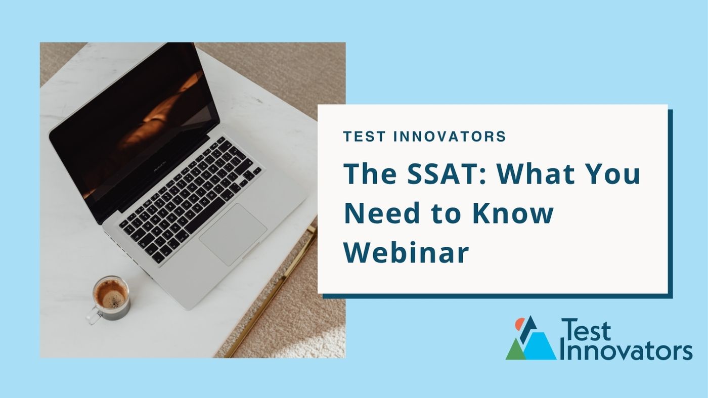 The SSAT: What You Need to Know Webinar