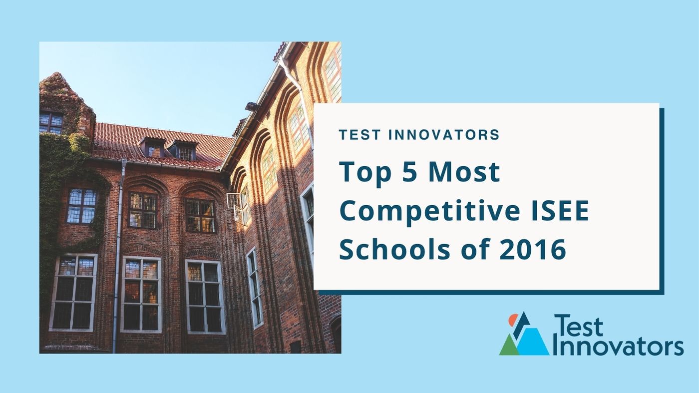 Top 5 Most Competitive ISEE Schools of 2016